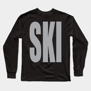 SKI! Big and Loud Text! Long Sleeve T-Shirt